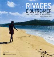 Rivages d'outre-mer, Un littoral à protéger