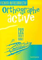 Orthographe active, CE2, cycle 3, niveau 1, fichier autocorrectif