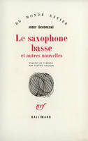 Le saxophone basse et autres nouvelles, et autres nouvelles