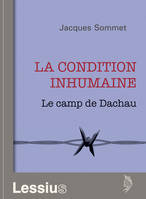 La condition inhumaine, Le camp de dachau