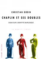 Chaplin et ses doubles / essai sur l'identité burlesque