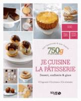 Je cuisine la pâtisserie - 750g