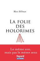 La folie des Holorimes