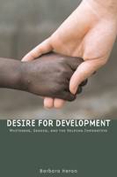 Desire for Development, Whiteness, Gender, and the Helping Imperative