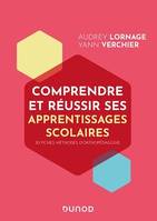 Comprendre et réussir ses apprentissages scolaires, 30 fiches pratiques d'orthopédagogie