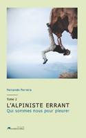 L'alpiniste errant, 2, Qui sommes-nous pour pleurer, Qui sommes nous pour pleurer