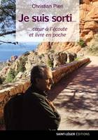 Je suis sorti..., ... cœur à l'écoute et livre en poche