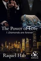 The power of love 1, Diamonds are forever