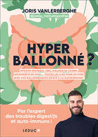 Hyperballonné ?, Intestin irritable, SIBO, maladie de Crohn, microbiote en vrac... Toutes les clés pour en finir avec vos ballonnements grâce à la naturopathie !