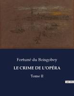 LE CRIME DE L'OPÉRA, Tome II