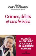 Crimes, délits et vies brisées, Plongée au coeur de la justice et de la nature humaine