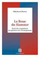 La Roue du Hamster, Sortir des compulsions de répétition avec l'Ennéagramme