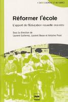 Réformer l'école / l'apport de l'éducation nouvelle, 1930-1970