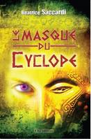 La trilogie des cinq forces, 3, Le masque du Cyclope, Roman