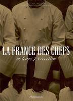 LA FRANCE DES CHEFS - ET LEURS 75 RECETTES, Et leurs 75 recettes