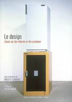 DESIGN (LE), essai sur des théories et des pratiques