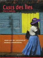 Cases des îles