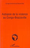 Autopsie de la violence au Congo-Brazzaville