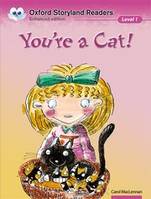 OXFORD STORYLAND READERS NEW EDITION 1: YOU'RE A CAT