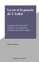 La vie et la pensée de T. Fallot, La préparation, 1844-1872. D'après sa correspondance et d'autres documents inédits