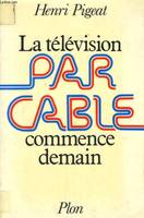 La Télévision par câble commence demain