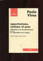 OPPORTUNISME, CYNISME ET PEUR, ambivalence du désenchantement