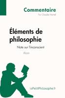 Éléments de philosophie d'Alain - Note sur l'inconscient (Commentaire), Comprendre la philosophie avec lePetitPhilosophe.fr