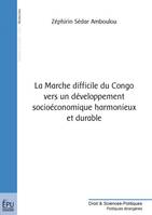 La marche difficile du Congo vers un développement socioéconomique harmonieux et durable