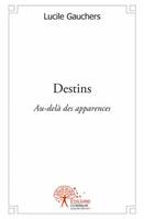 Destins, Au-delà des apparences