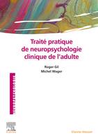 Traité pratique de neuropsychologie clinique de l'adulte, Evaluation et revalidation