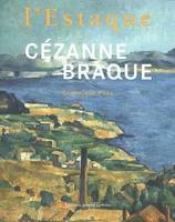 L'Estaque - Cézanne, Braque, Cézanne, Braque