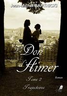 2, Le don d'aimer-T2, Trajectoires