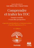 Comprendre et traiter les TOC - 3e éd., Données actuelles et nouvelles perspectives