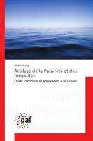 Analyse de la Pauvrete et des Inegalites, Etude theorique et Application A la Tunisie