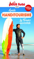 Guide Handitourisme 2023 Petit Futé, Voyages adaptés en France et dans le Monde : conseils et bons plans