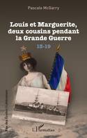 Louis et Marguerite, deux cousins pendant la Grande Guerre, 13 - 19