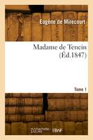 Madame de Tencin. Tome 1