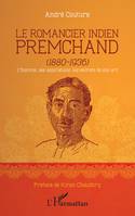Le romancier indien Premchand (1880-1936), L'homme, ses aspirations, les secrets de son art