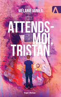 Attends-moi, Tristan