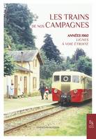 Les trains de nos campagnes, Lignes à voie étroite, années 1960