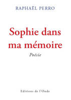 SOPHIE DANS MA MEMOIRE