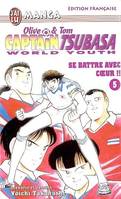 5, Captain tsubasa world youth  t5 - se battre avec le coeur !!