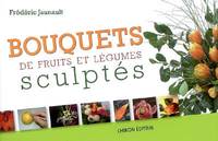 BOUQUETS DE FRUITS ET LEGUMES SCULPTES