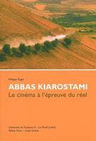 Abbas Kiarostami, Le Cinéma a l'Épreuve du Reel