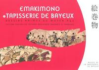 Emakimono et Tapisserie de Bayeux, dessins animés du Moyen âge, lecture croisée de trésors nationaux japonais et français
