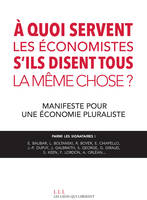 À quoi servent les économistes s'ils disent tous la même chose ?, Manifeste pour une économie pluraliste