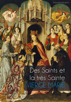 Des Saints et la très Sainte Vierge Marie