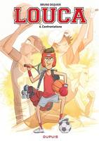 6, Louca - Tome 6 - Confrontations