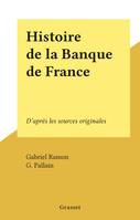 Histoire de la Banque de France, D'après les sources originales