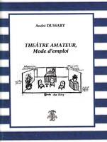 Théâtre amateur, mode d'emploi